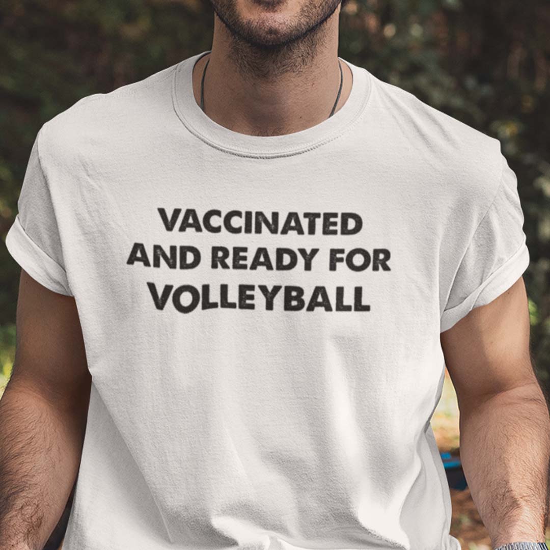 Vaccinated And Ready For Volleyball T Shirt