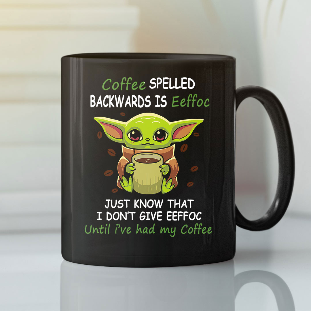Coffee Spelled Backwards Is Eeffoc Baby Yoda Mug