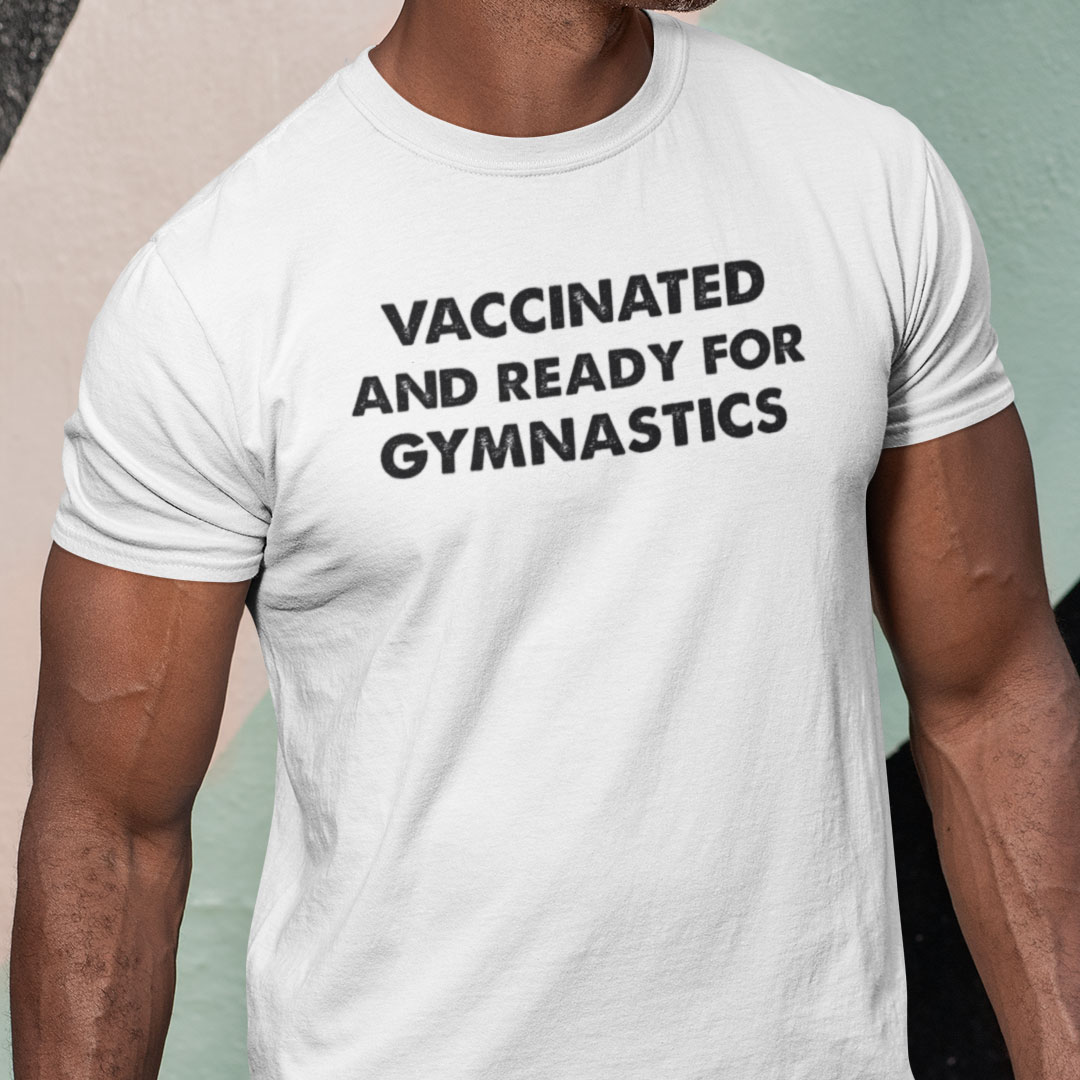 Vaccinated And Ready For Gymnastics T Shirt