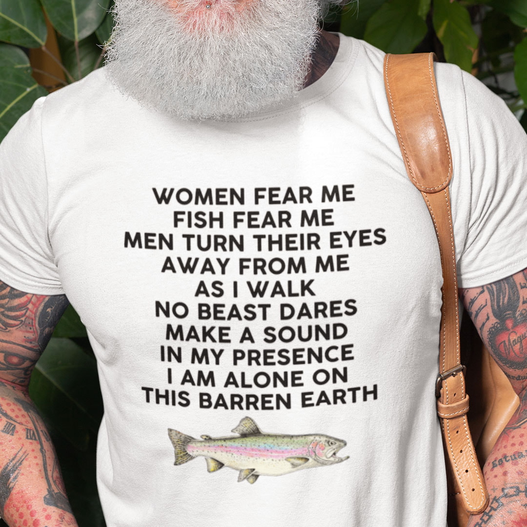 Fishing Lover Shirt, Women Fear Me Fish Fear Me Men Turn Their Eyes Away  From Me