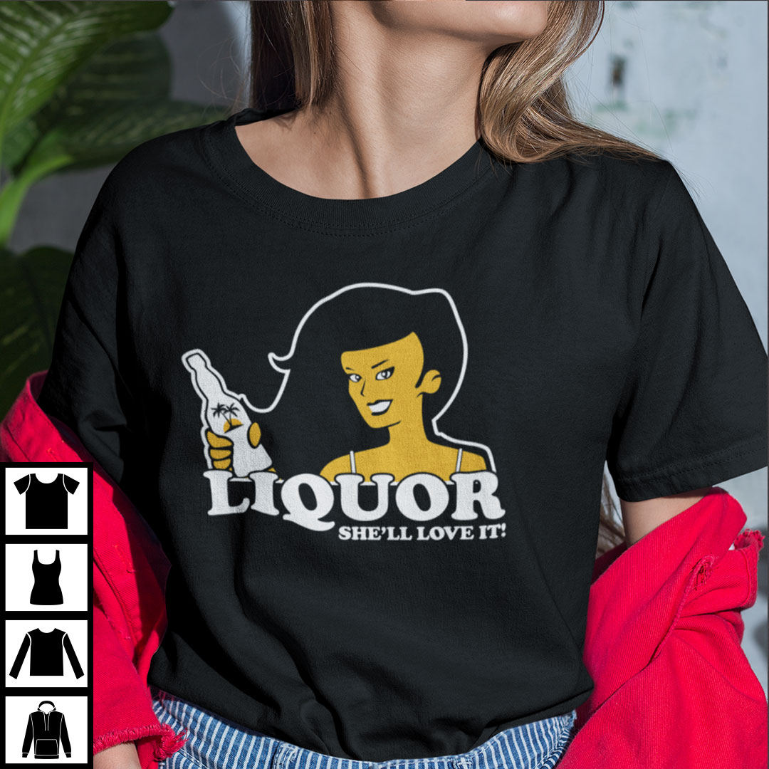 Liquor Where She Likes It Tucson Az Shirt