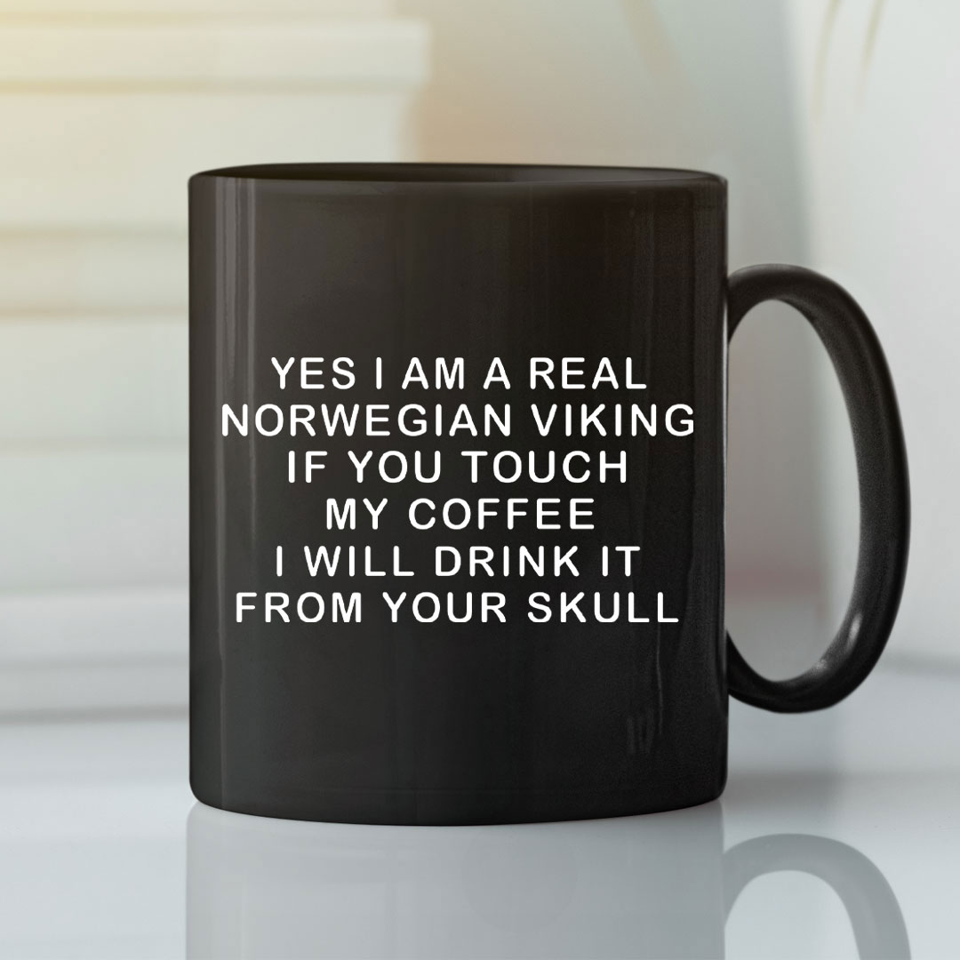 Norwegian Mug Touch My Coffee I Drink It From Your Skull