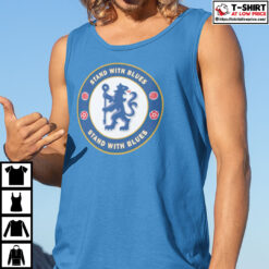 Stand With Blues Shirt Stand With Chelsea Tee