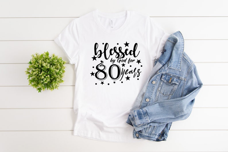 Blessed By God 80 Years Tshirt