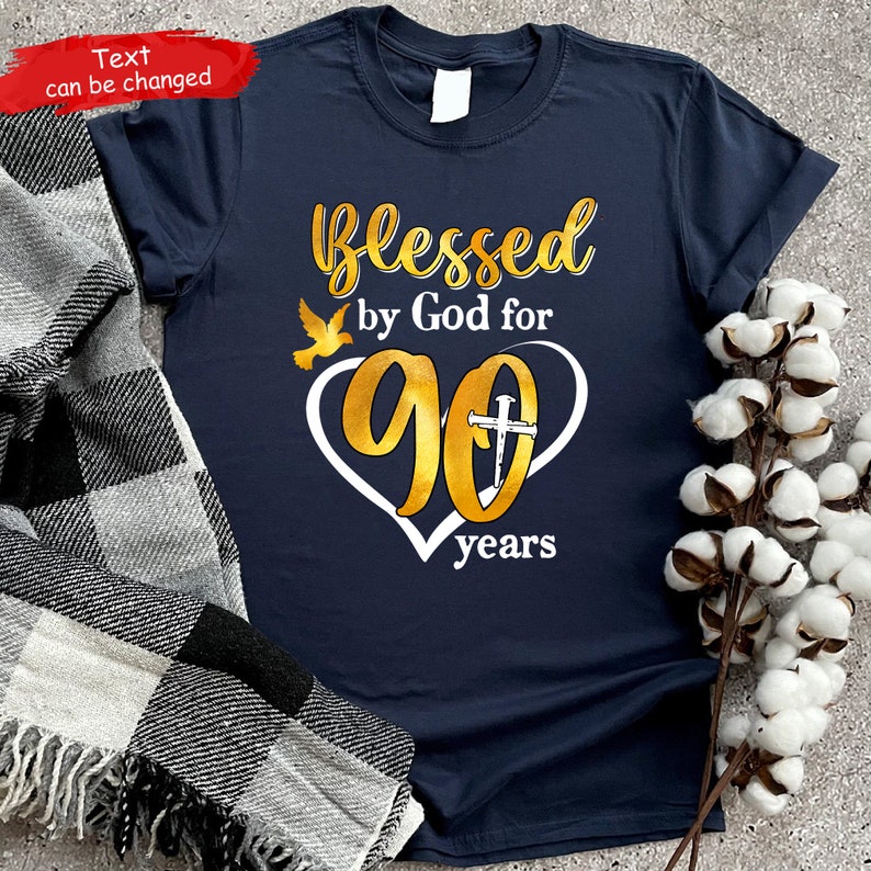 Blessed By God For 90 Years Shirt