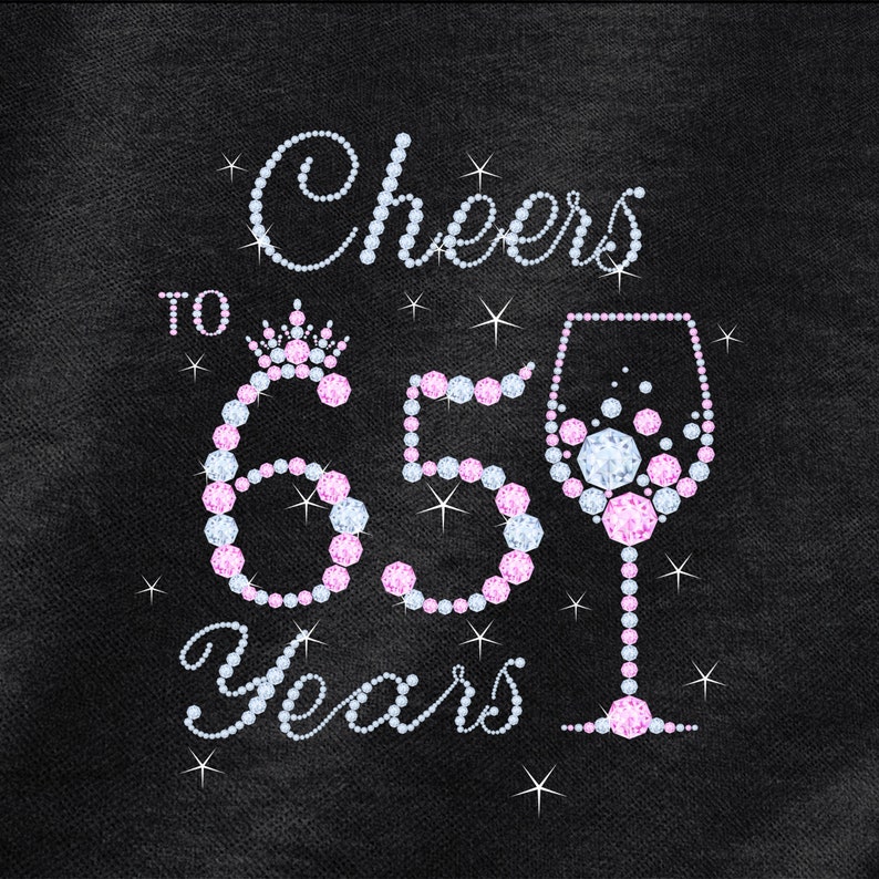 Cheers to 65 years, 65th birthday shirt ideas