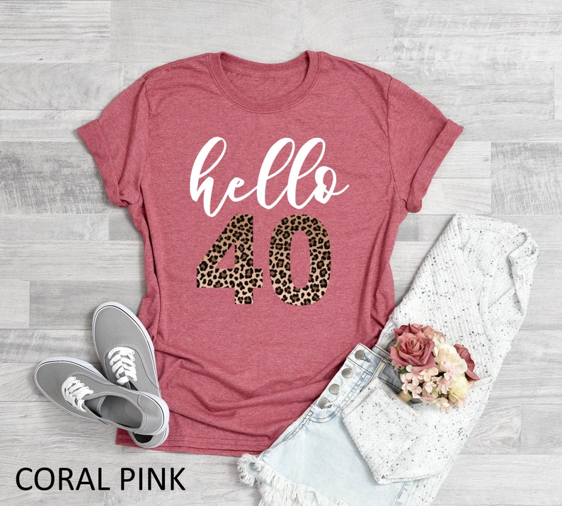 Hello 40 Birthday Shirt