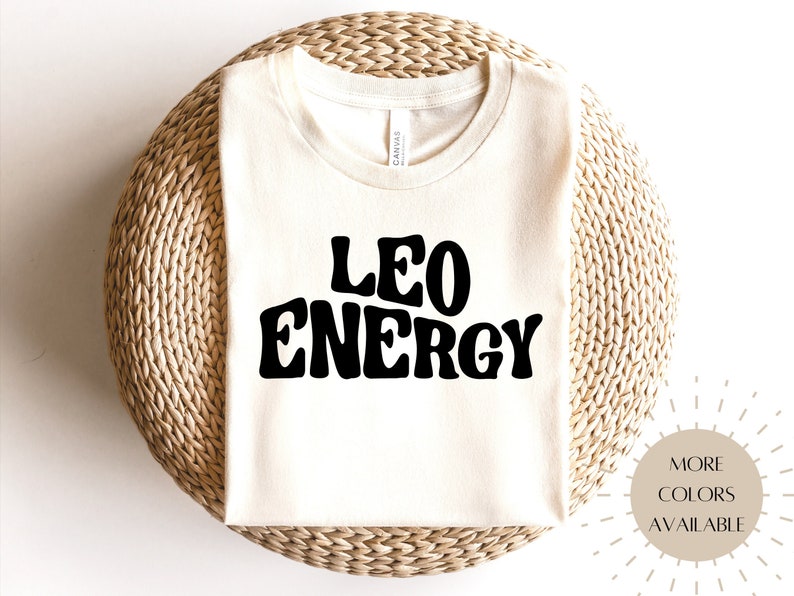 Leo Energy, Leo Shirt, July Birthday