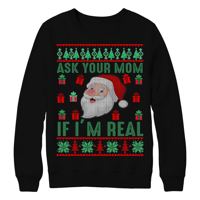 Santa Ask Your Mom Ugly Christmas Sweater