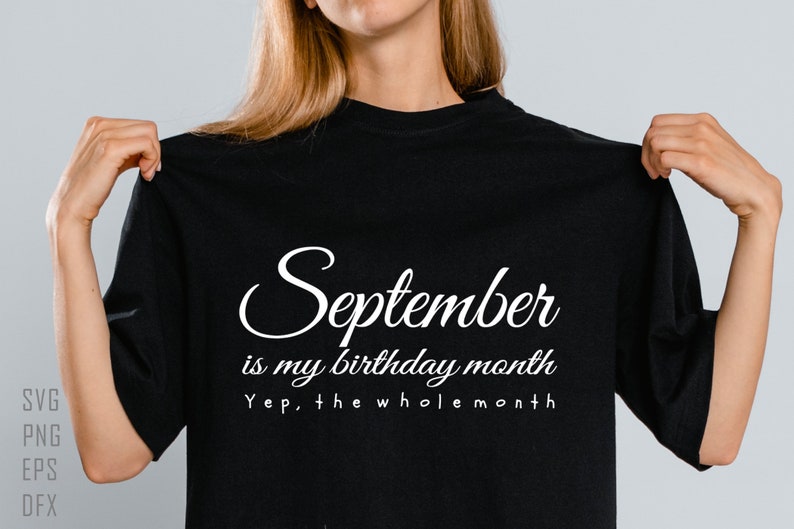 September Is My Birthday Month Yep