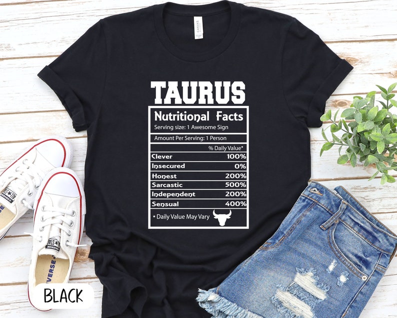 Taurus Nutrition facts, Zodiac Shirt