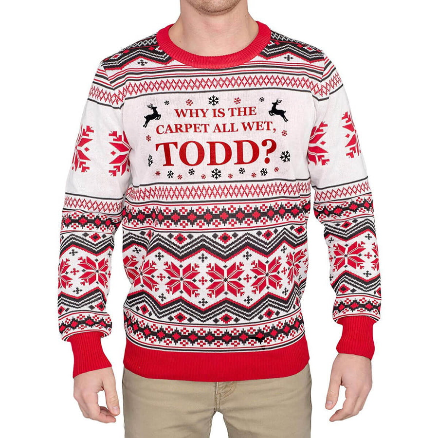 Why is the Carpet all Wet, Todd Ugly Sweater
