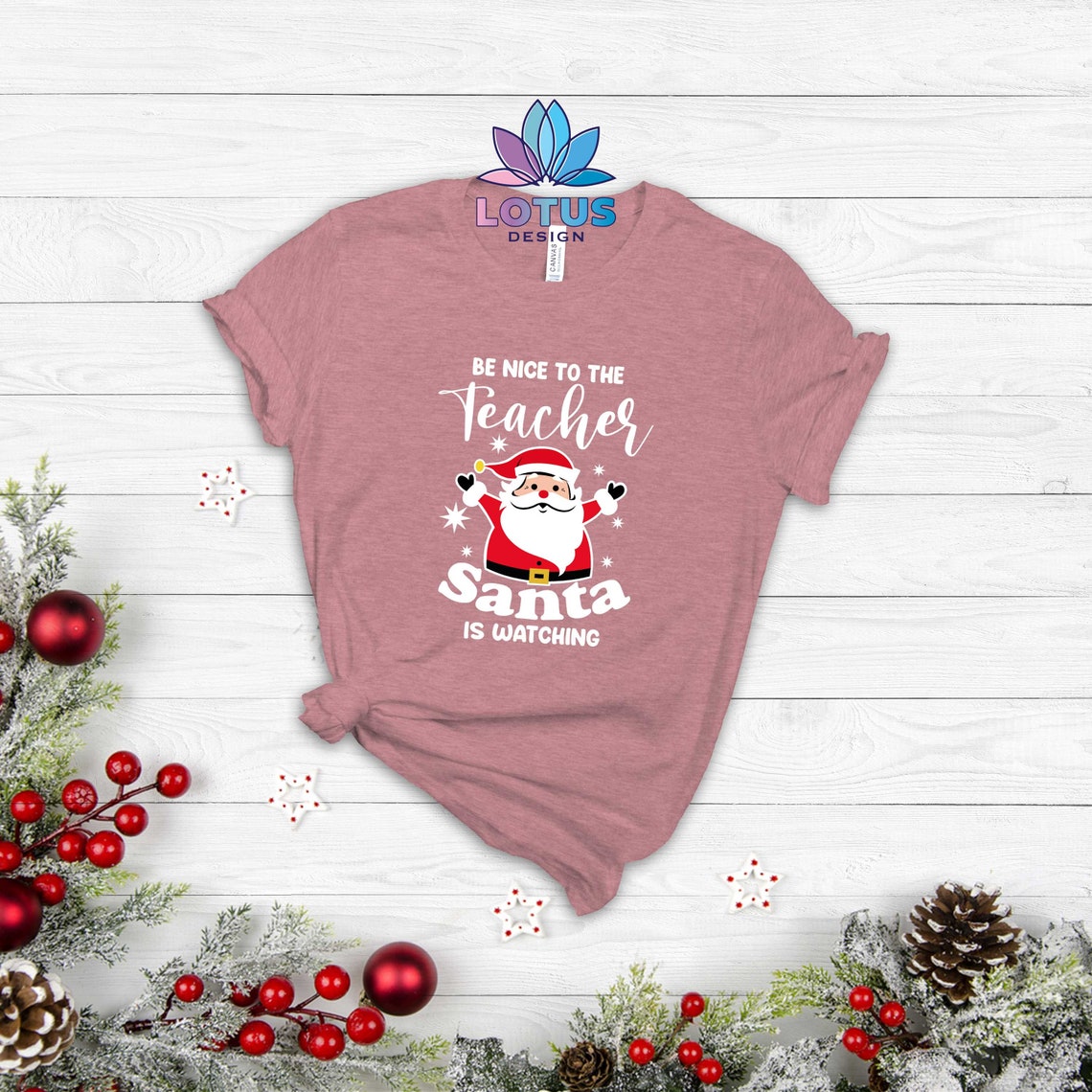 Cute Be Nice To The Teacher Santa Shirt