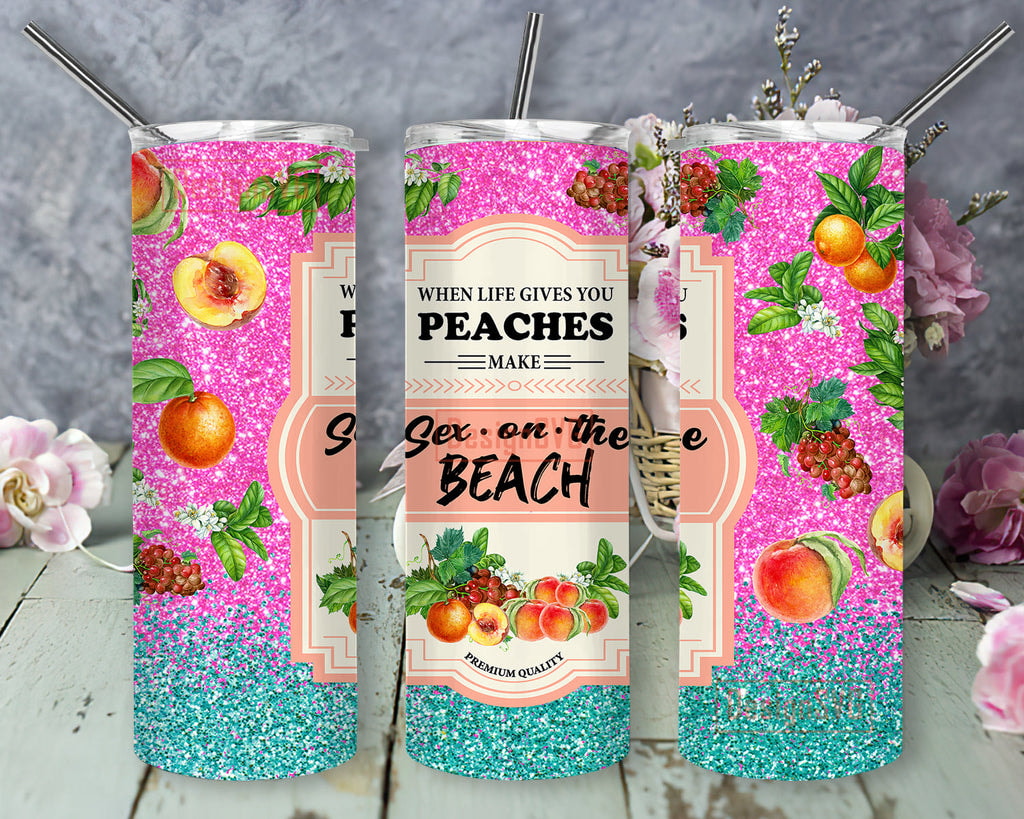 When Life Gives You Peaches Make Sex On The Beach Skinny Tumbler