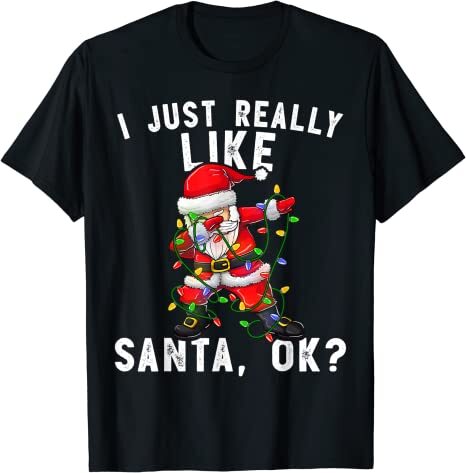 I Just Really Like Santa Claus OK? Funny Christmas Boys Gift