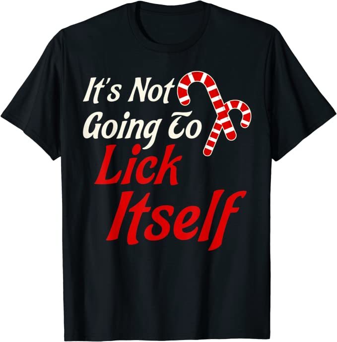It's Not Going to Lick Itself Adult Funny Christmas