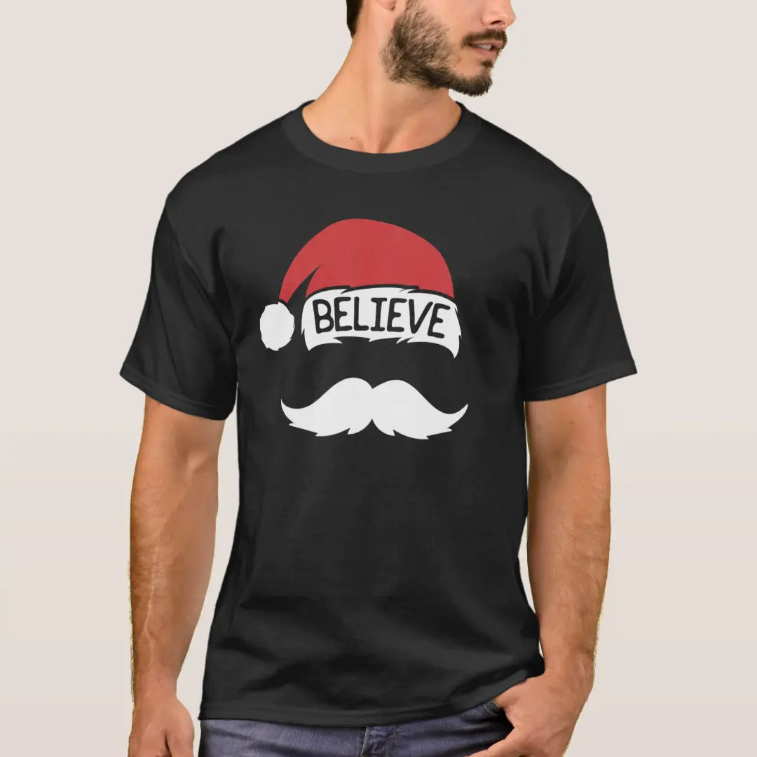 Believe Santa Hat Mustache Funny Family Christmas T-Shirt