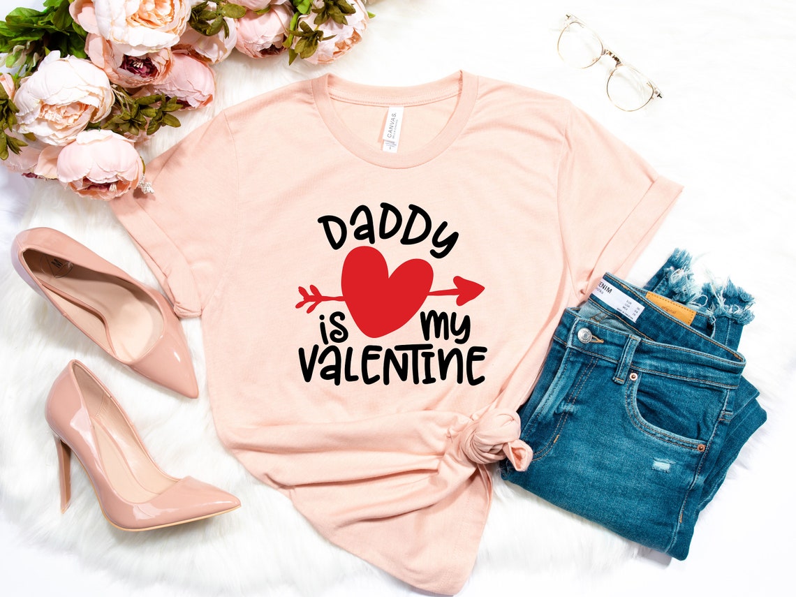 Daddy Is My Valentine Shirt Valentine's Day Shirt