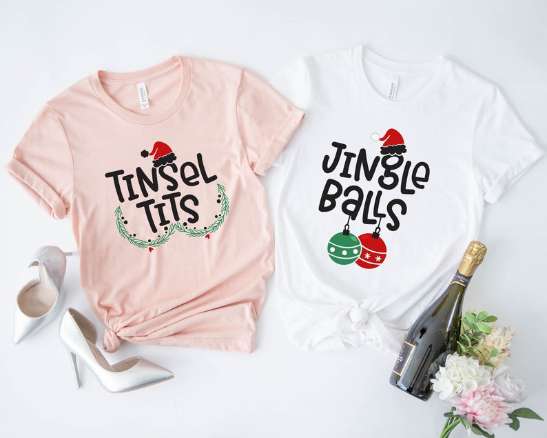 Funny Couples Christmas Shirts, Jingle Balls and Tinsel Tits Shirts