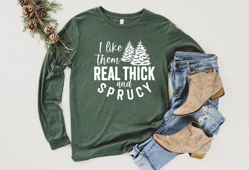 I like them real thick and sprucy long sleeve shirt
