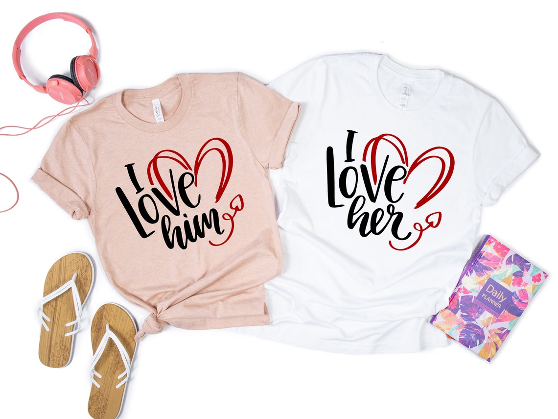 I love him I love her Shirt, Valentines Day Shirts For Woman