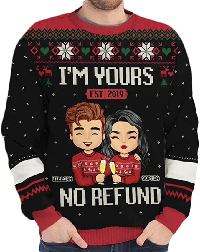 I'm Yours, No Refund Personalized Custom Sweater