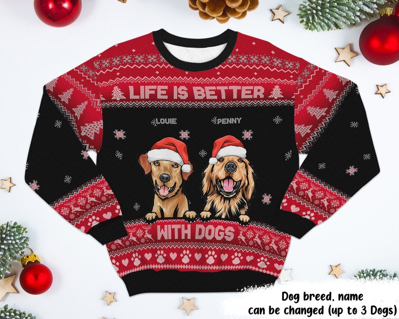 Life Is Better With Dogs Personalized Unisex Ugly Christmas