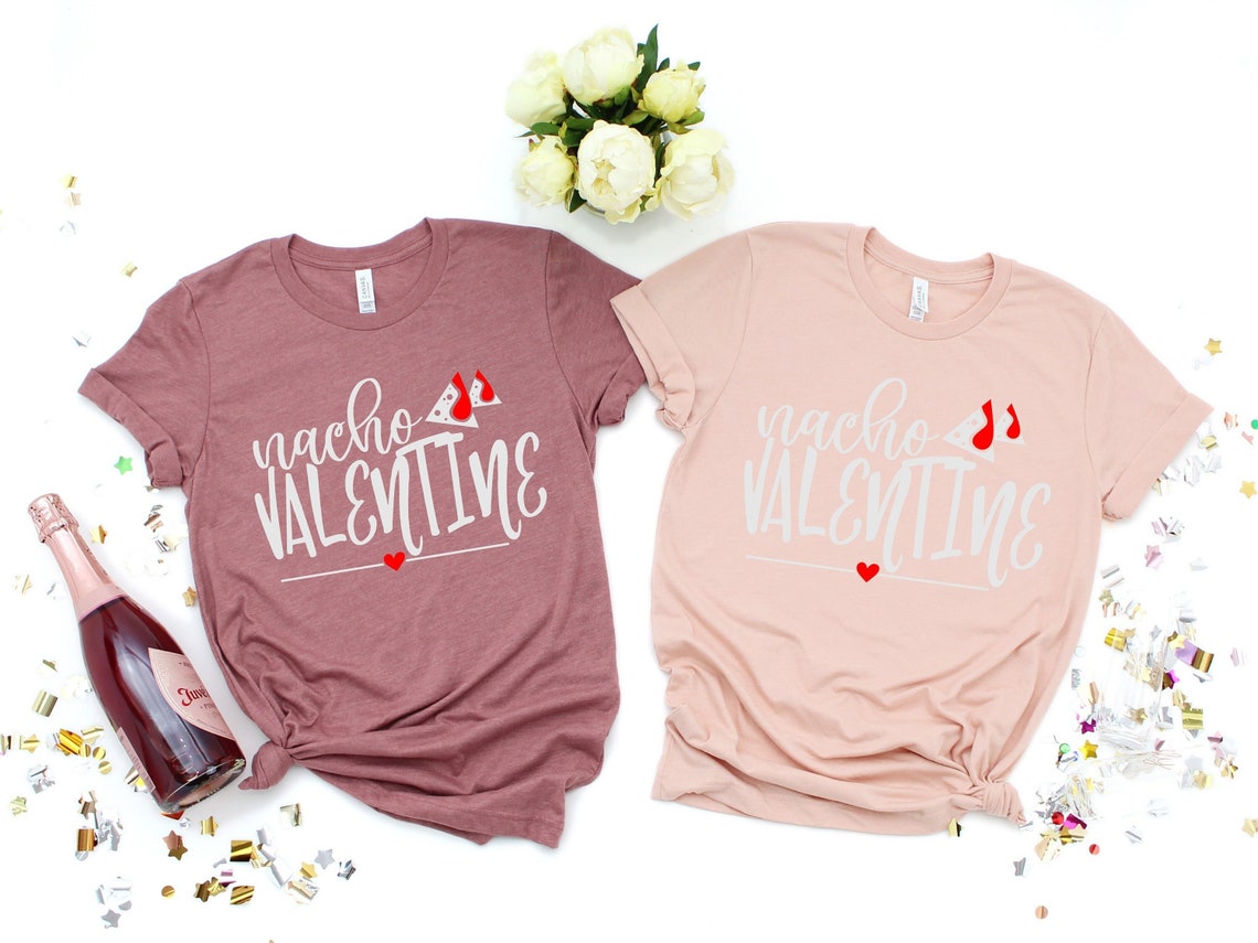 Nacho Valentine Shirts, Valentine's Shirt, Lovers Shirt