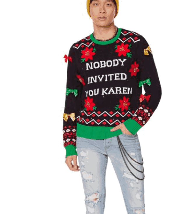 Nobody Invited You Karen Ugly Christmas Sweater