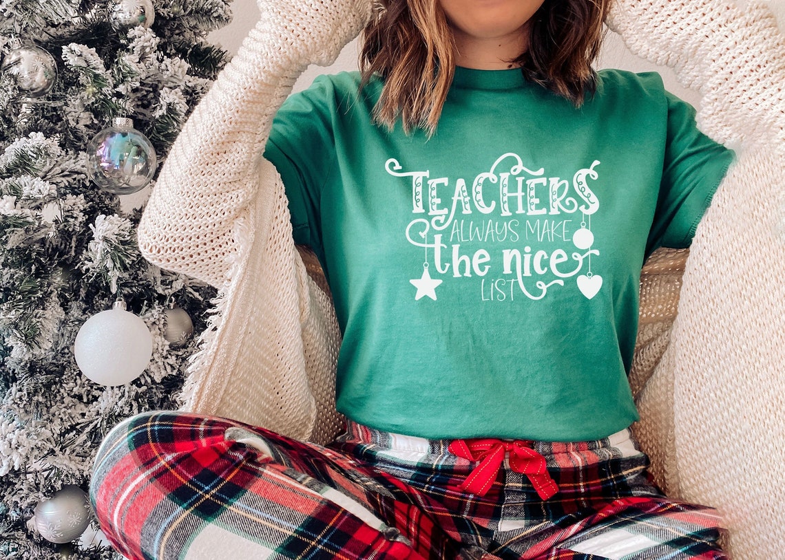 Teacher's Always Make The Nice List Shirt
