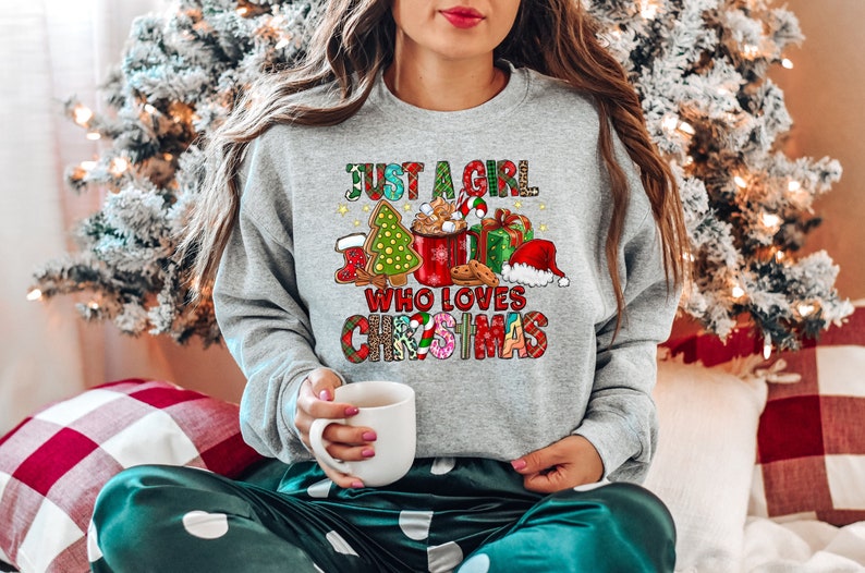 Women's Christmas Sweatshirt, Just A Girl Who Loves Christmas