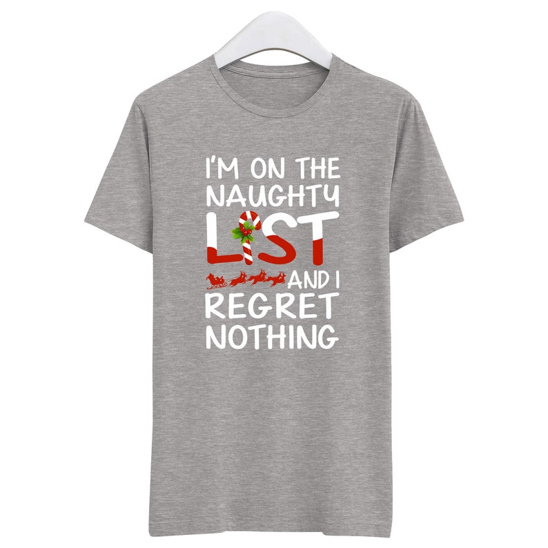 X-Mas I'm On The Naughty List And I Regret Nothing T Shirt