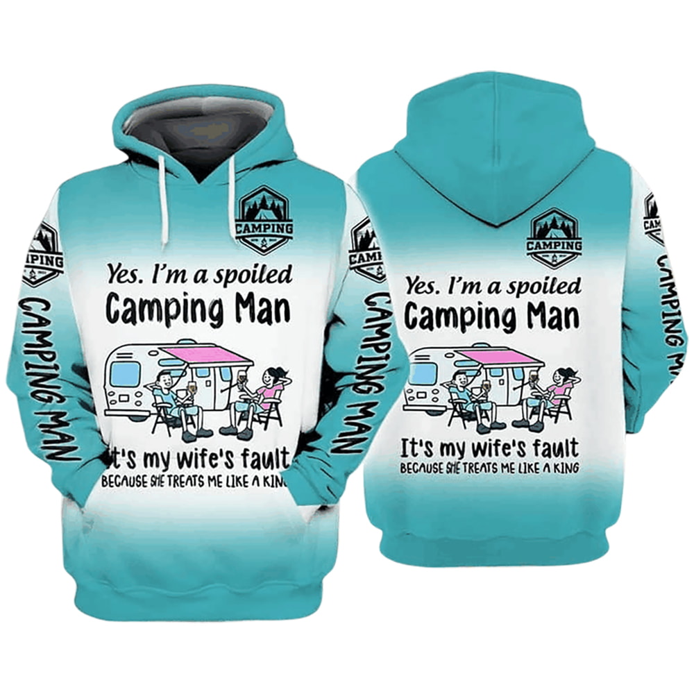 Camping Man Yes I Am Spoiled Camping Man It's My Wife's Fault 3D Hoodie, T-Shirt, Zip Hoodie, Sweatshirt For Men and Women