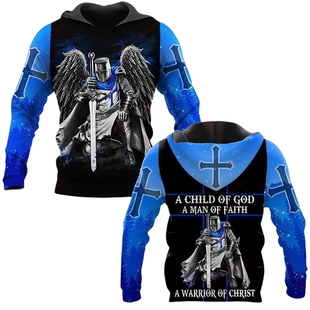 CROSS KNIGHT A CHILD OF GOD A MAN OF FAITH A WARRIOR OF CHRIST 3D Hoodie, T-Shirt, Zip Hoodie, Sweatshirt For Men and Women