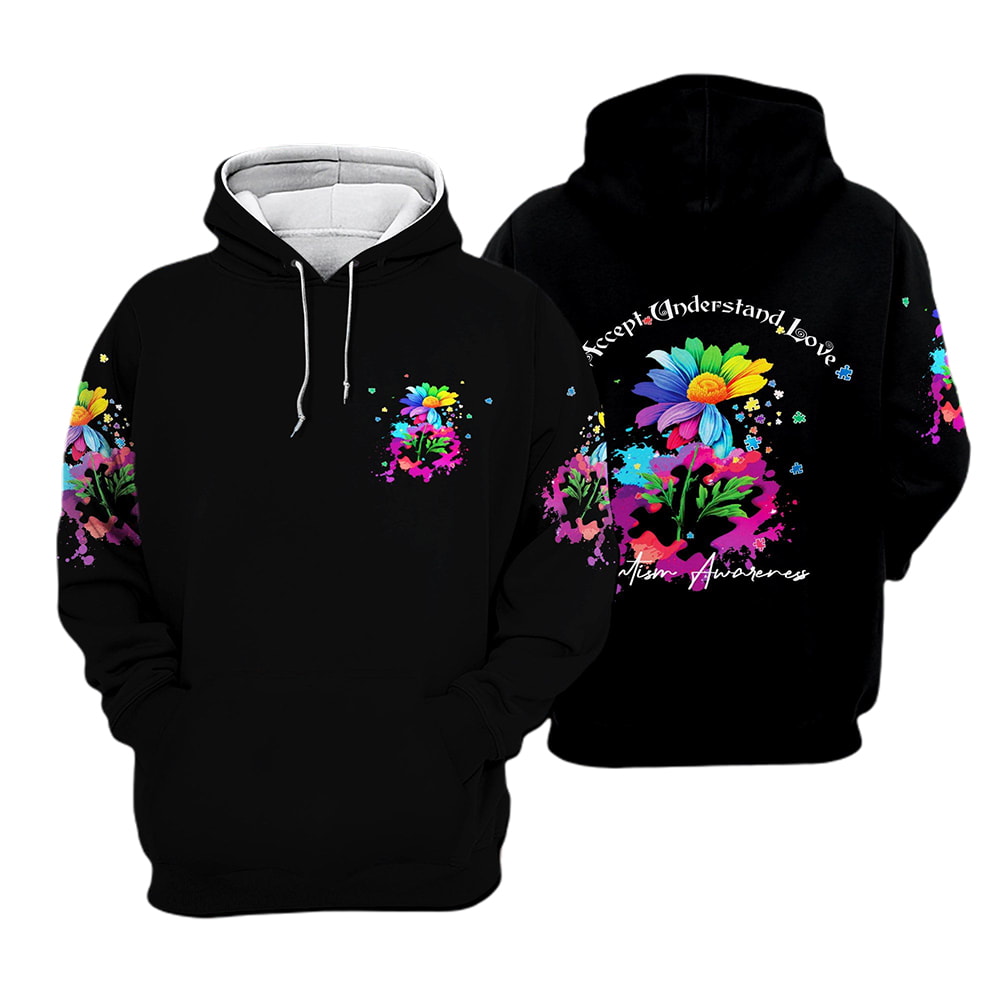 Autism Awareness Flower Accept Understand Love Colorful Flower 3D Hoodie, T-Shirt, Zip Hoodie, Sweatshirt For Men and Women