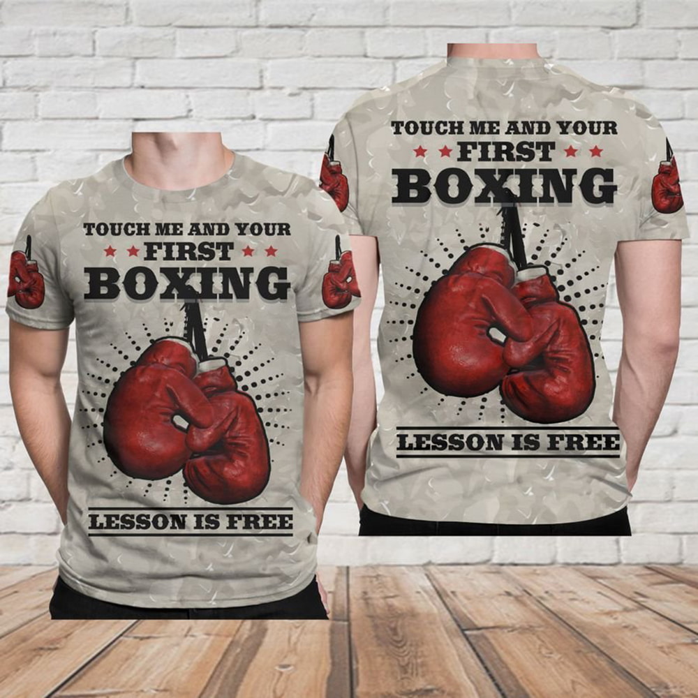 BOXING GLOVES Touch Me and Your First Boxing Lesson Is Free 3D Hoodie, T-Shirt, Zip Hoodie, Sweatshirt For Men and Women