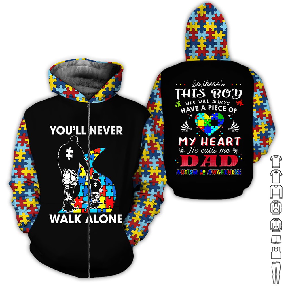 Aitism You'll Never Walk Alone My Heart He Calls Me Dad 3D Hoodie, T-Shirt, Zip Hoodie, Sweatshirt For Men And Women