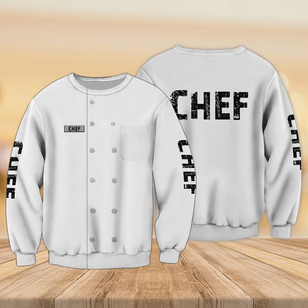 Chef White Uniform 3D Hoodie, T-Shirt, Zip Hoodie, Sweatshirt For Men And Women