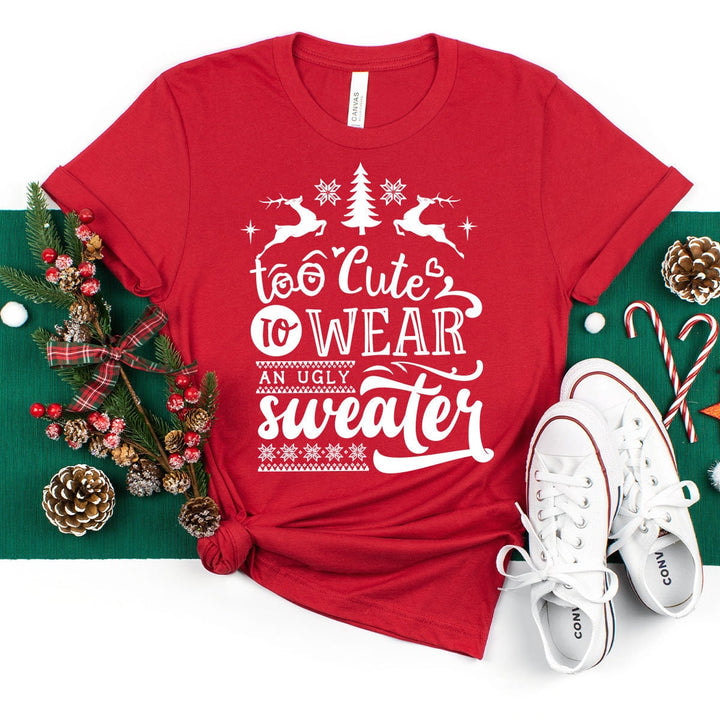 Too Cute To Wear Ugly Sweaters, Matching Christmas Shirts, Family Christmas Shirt, Christmas 2022 Shirt, Xmas Party Shirt, Funny Santa Shirt