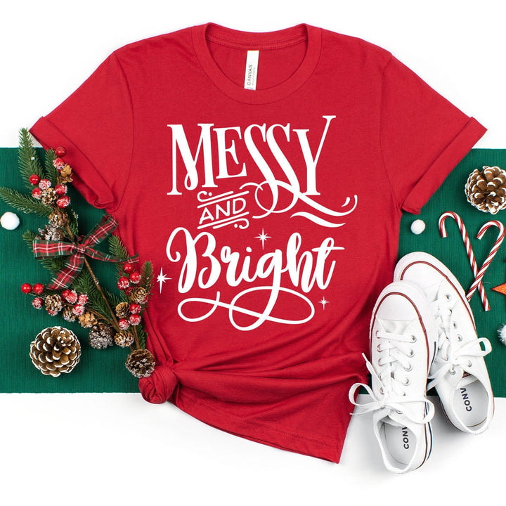 Messy and Bright Shirt, Christmas Shirt, Funny Christmas Shirt, Xmas Party Shirt, Santa Claus shirt, Christmas 2022 Shirt, Merry Christmas