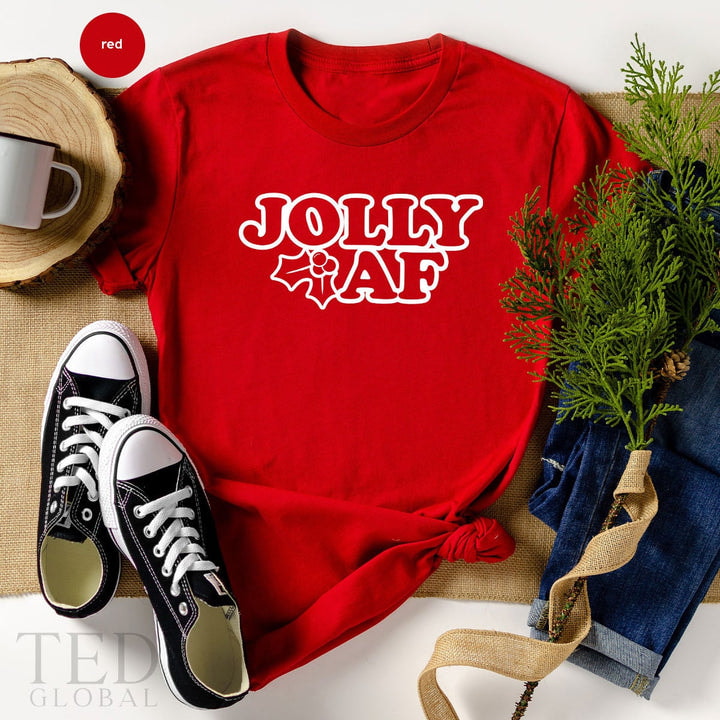 Jolly AF Funny Christmas T-Shirt, Women Christmas T Shirt, Family Christmas Shirts, Holiday Outfit Shirt, Xmas TShirt, Gift For Christmas