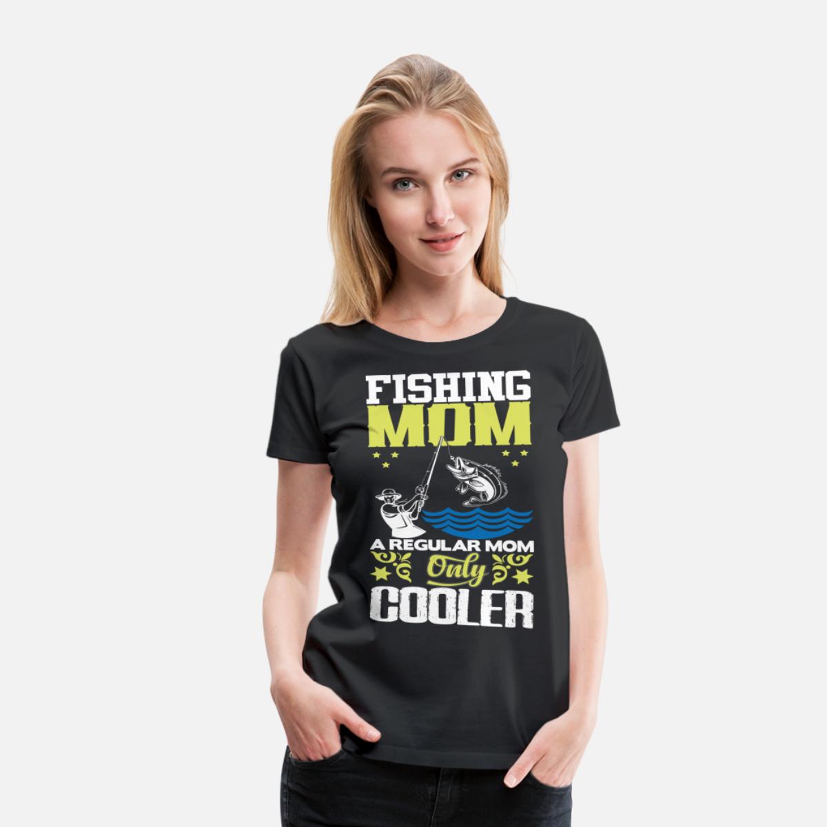 Fishing Mom Shirt Only Cooler