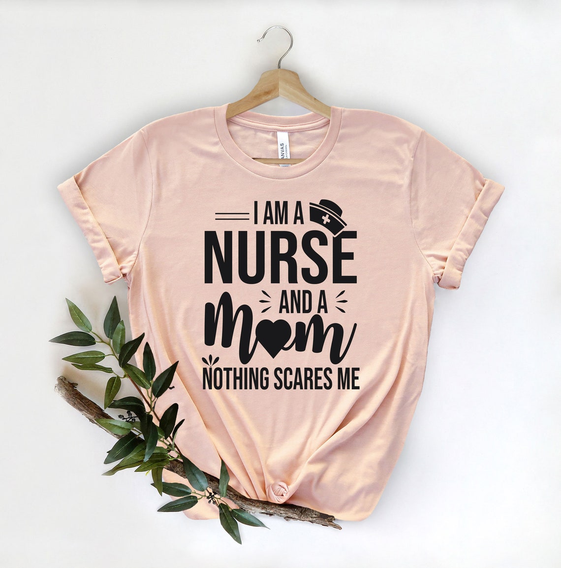 I Am A Nurse And A Mom Nothing Scares Me Shirt