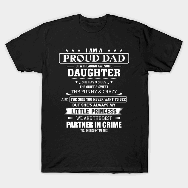I am a proud dad of a freaking awesome daughter T-shirt