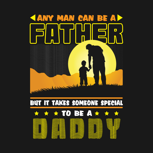 It takes someone special to be a Daddy T-shirt