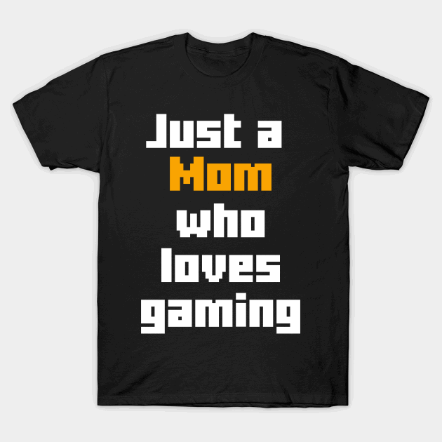 Love Gaming Mom T-Shirt