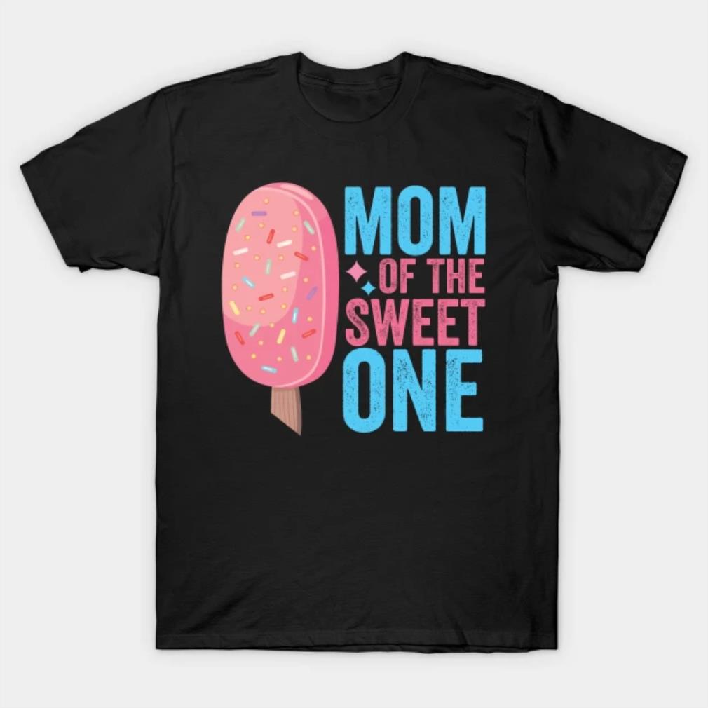 Mom Of The Sweet One T-Shirt