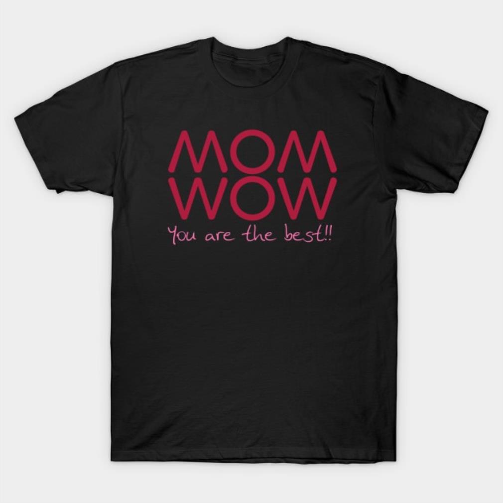 Mom You Are The Best Mothers Day 2022 T-shirt