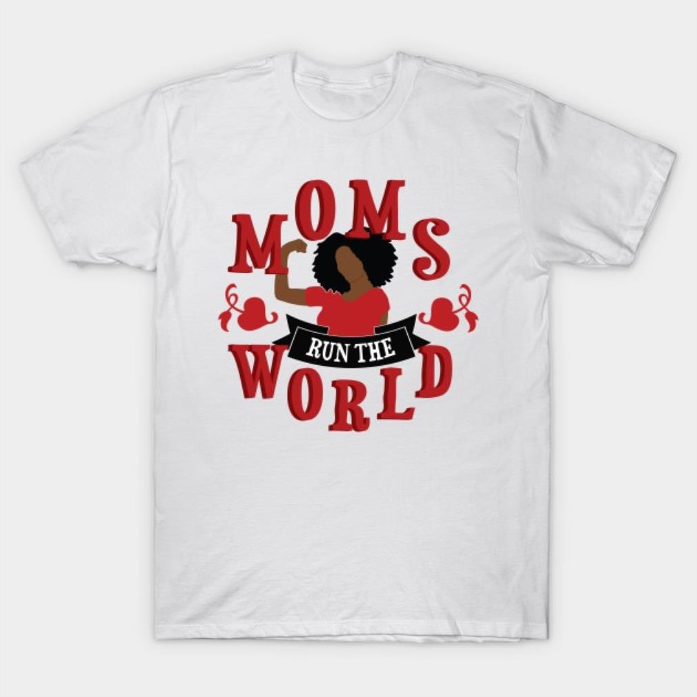 Moms Run The World Mothers Day 2022 T-shirt