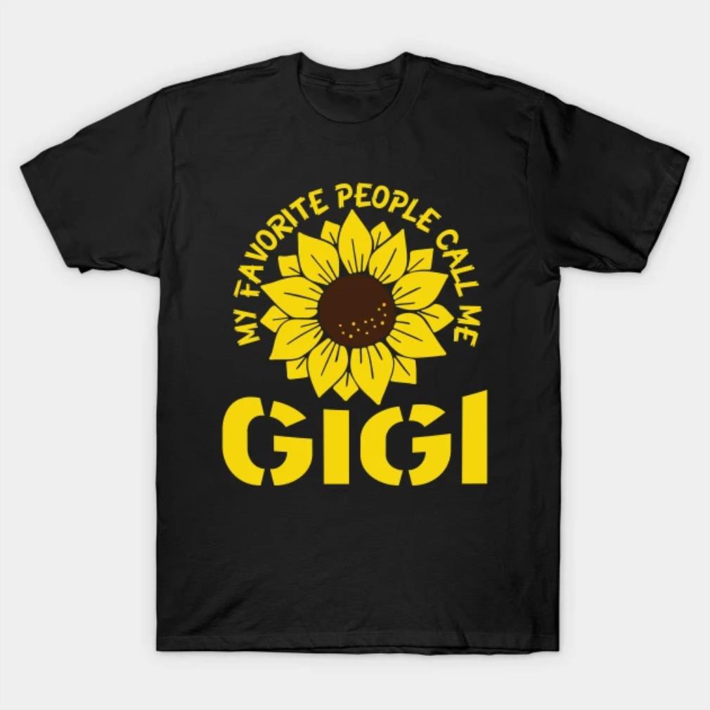 My Favorite People Call Me Gigi Happy Mothers Day T-Shirt